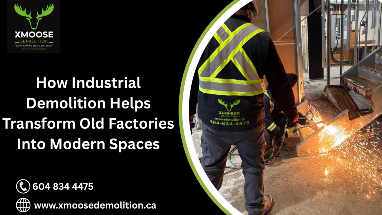 How Industrial Demolition Helps Transform Old Factories Into Modern Spaces